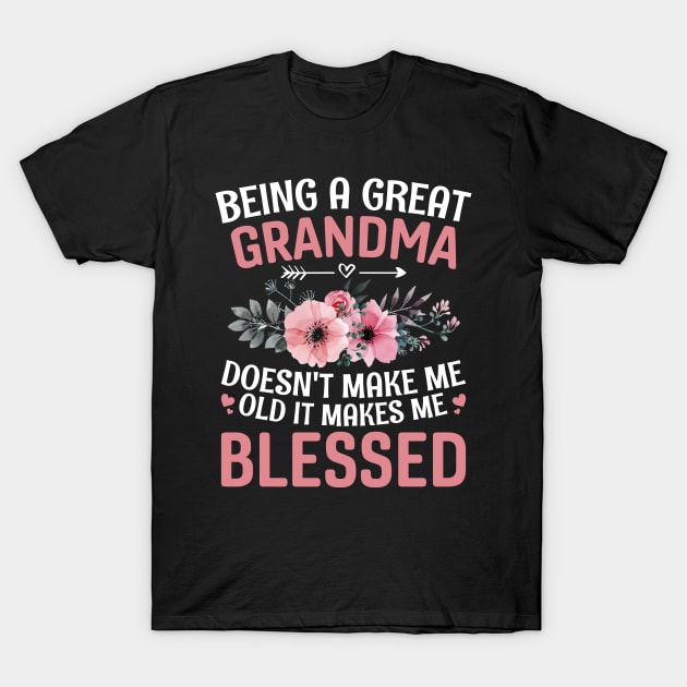 Being a great grandma T-Shirt by Lever K mauldin